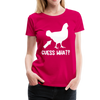 Guess What Chicken Butt Women’s Premium T-Shirt - dark pink