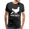 Guess What Chicken Butt Men's Premium T-Shirt - black