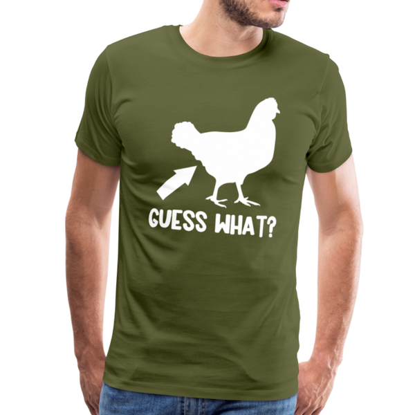 Guess What Chicken Butt Men's Premium T-Shirt - olive green
