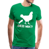 Guess What Chicken Butt Men's Premium T-Shirt - kelly green