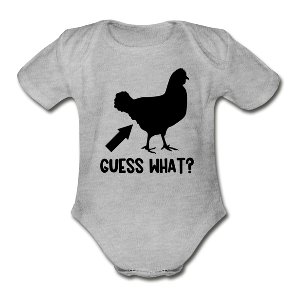 Guess What Chicken Butt Organic Short Sleeve Baby Bodysuit - heather gray