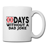 00 Days Without a Dad Joke Coffee/Tea Mug - white