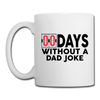 00 Days Without a Dad Joke Coffee/Tea Mug - white
