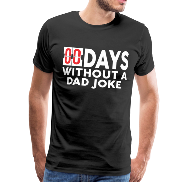 00 Days Without a Dad Joke Men's Premium T-Shirt - black