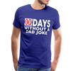 00 Days Without a Dad Joke Men's Premium T-Shirt - royal blue