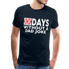 00 Days Without a Dad Joke Men's Premium T-Shirt - deep navy