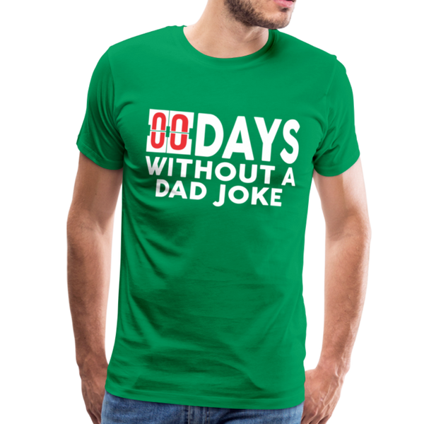 00 Days Without a Dad Joke Men's Premium T-Shirt - kelly green