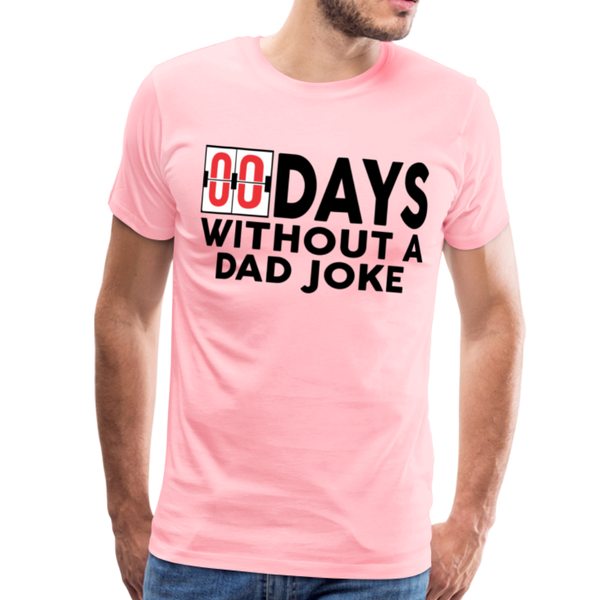 00 Days Without a Dad Joke Men's Premium T-Shirt - pink