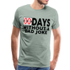 00 Days Without a Dad Joke Men's Premium T-Shirt - steel green