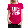 I Run Like the Winded Women’s Premium T-Shirt - dark pink