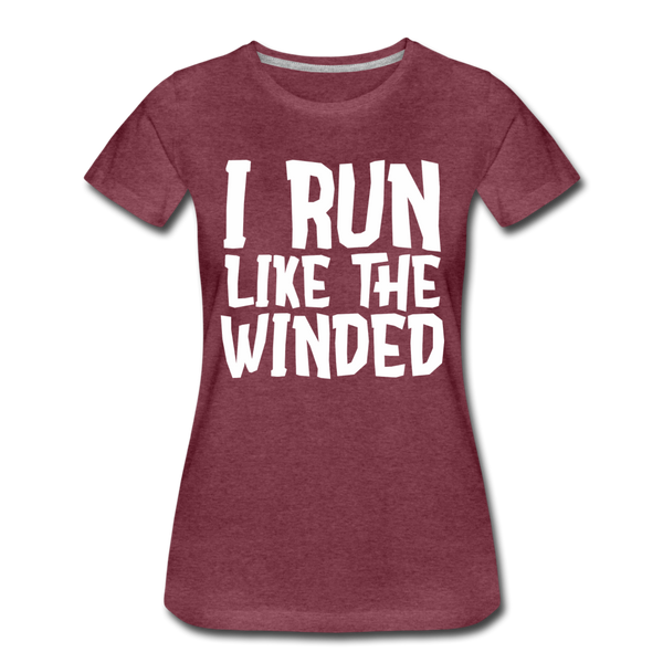 I Run Like the Winded Women’s Premium T-Shirt - heather burgundy