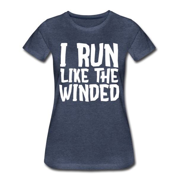 I Run Like the Winded Women’s Premium T-Shirt - heather blue
