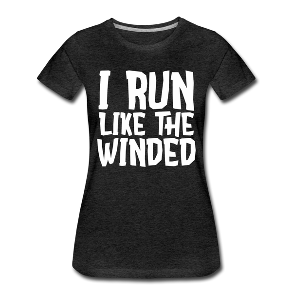 I Run Like the Winded Women’s Premium T-Shirt - charcoal gray