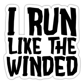 I Run Like the Winded Sticker