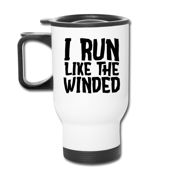 I Run Like the Winded Travel Mug - white