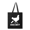 Guess What Chicken Butt Tote Bag - black