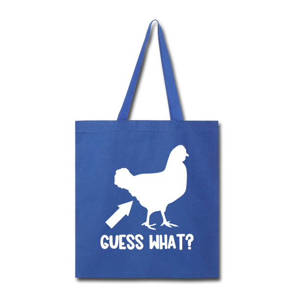Guess What Chicken Butt Tote Bag - royal blue