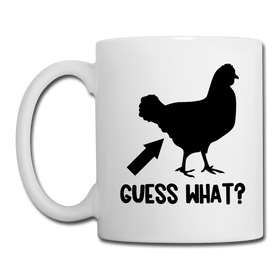 Guess What Chicken Butt Coffee/Tea Mug