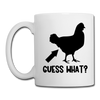 Guess What Chicken Butt Coffee/Tea Mug