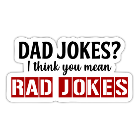 Dad Jokes I Think You Mean Rad Jokes Sticker