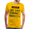Warning...Dad Joke Loading Funny Men's Premium T-Shirt - sun yellow