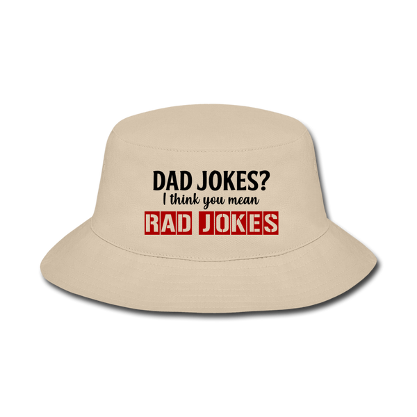 Dad Jokes I Think You Mean Rad Jokes Bucket Hat - cream