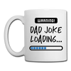 Warning...Dad Joke Loading Funny Coffee/Tea Mug