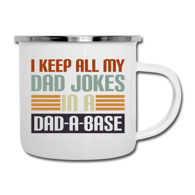 I Keep all my Dad Jokes in a Dad-A-Base Camper Mug