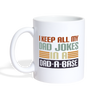 I Keep all my Dad Jokes in a Dad-A-Base Coffee/Tea Mug