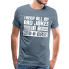 I Keep all my Dad Jokes in a Dad-A-Base Men's Premium T-Shirt - steel blue
