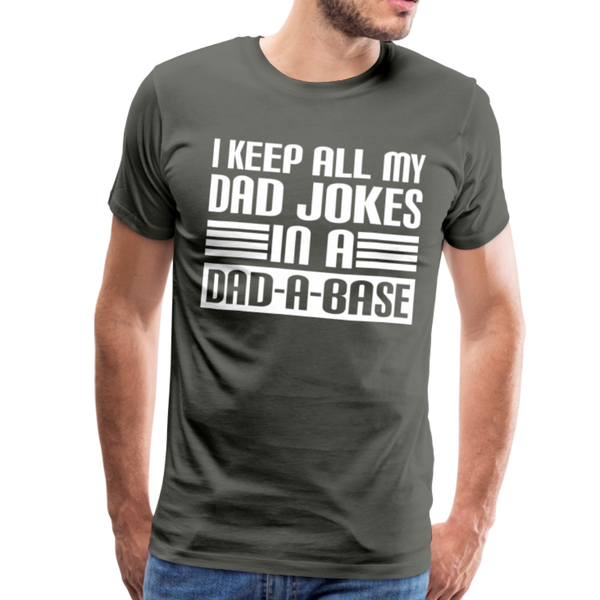 I Keep all my Dad Jokes in a Dad-A-Base Men's Premium T-Shirt - asphalt gray