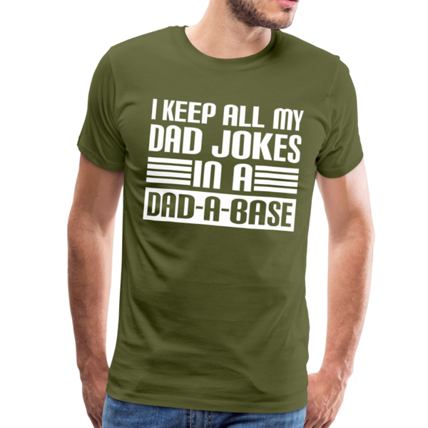 I Keep all my Dad Jokes in a Dad-A-Base Men's Premium T-Shirt - olive green