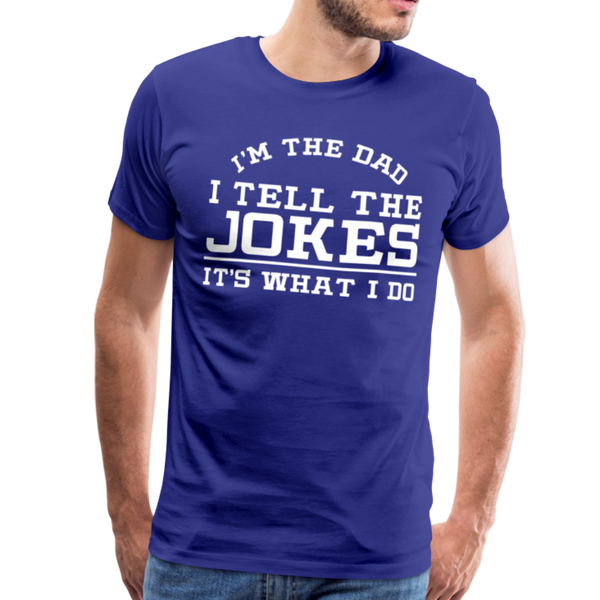 I'm the Dad I Tell the Jokes It's What I Do Men's Premium T-Shirt - royal blue