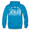 I'm the Dad I Tell the Jokes It's What I Do Gildan Heavy Blend Adult Hoodie - turquoise