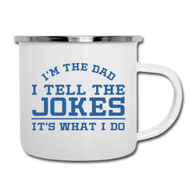 I'm the Dad I Tell the Jokes It's What I Do Camper Mug