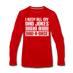I Keep all my Dad Jokes in a Dad-A-Base Men's Premium Long Sleeve T-Shirt