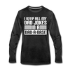 I Keep all my Dad Jokes in a Dad-A-Base Men's Premium Long Sleeve T-Shirt - charcoal gray