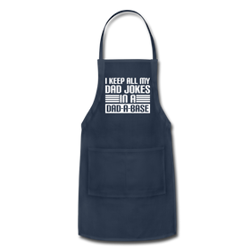 I Keep all my Dad Jokes in a Dad-A-Base Adjustable Apron
