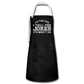 I'm the Dad I Tell the Jokes It's What I Do Artisan Apron