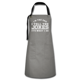 I'm the Dad I Tell the Jokes It's What I Do Artisan Apron
