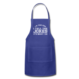 I'm the Dad I Tell the Jokes It's What I Do Adjustable Apron