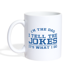I'm the Dad I Tell the Jokes It's What I Do Coffee/Tea Mug