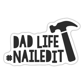 Dad Life Nailed It Sticker