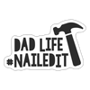 Dad Life Nailed It Sticker