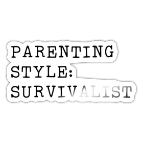 Parenting Style: Survivalist Sticker