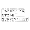 Parenting Style: Survivalist Sticker
