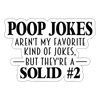 Poop Jokes Aren't my Favorite Kind of Jokes...But They're a Solid #2 Sticker