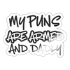 My Puns are Armed and Dadly Sticker
