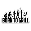 Born to Grill BBQ Funny Sticker