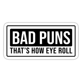 Bad Puns That's How I Roll Sticker